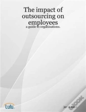 The Impact Of Outsourcing On Employees: A Guide To Organisations.