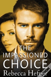 The Impassioned Choice