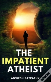 The Impatient Atheist