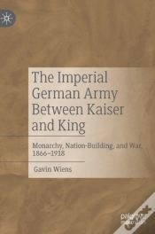 Capa do artigo The Imperial German Army Between Kaiser And King