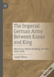 Capa do artigo The Imperial German Army Between Kaiser And King