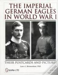 The Imperial German Eagles In World War I