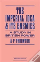 The Imperial Idea And Its Enemies