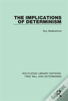 The Implications Of Determinism