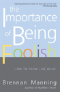 The Importance Of Being Foolish: How To Think Like Jesus - Preview