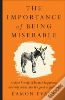 The Importance Of Being Miserable