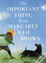 The Important Thing About Margaret Wise Brown