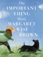 The Important Thing About Margaret Wise Brown - Preview