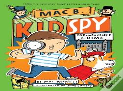 The Impossible Crime (Mac B., Kid Spy #2)
