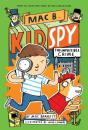 The Impossible Crime (Mac B., Kid Spy #2) - Preview