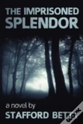 The Imprisoned Splendor
