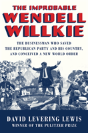 The Improbable Wendell Willkie - Preview