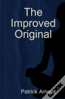 The Improved Original
