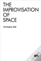 The Improvisation Of Space