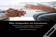 The Impulse To Gesture