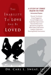 The Inability To Love And Be Loved
