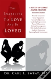 The Inability To Love And Be Loved