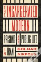 The Incarcerated Modern