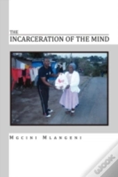 The Incarceration Of The Mind