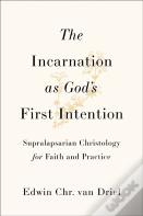 The Incarnation As God'S First Intention