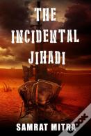 The Incidental Jihadi