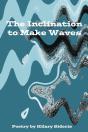 The Inclination To Make Waves - Preview
