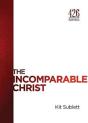 The Incomparable Christ - Preview