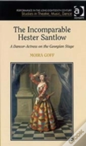 The Incomparable Hester Santlow