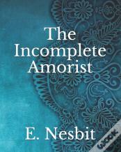 The Incomplete Amorist