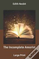 The Incomplete Amorist