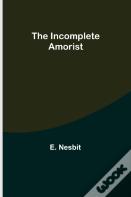 The Incomplete Amorist