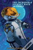 The Incredible Journey Back To Earth