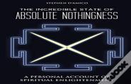 The Incredible State Of Absolute Nothingness