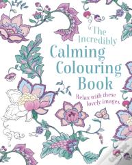 The Incredibly Calming Colouring Book