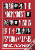 The Independent Mind In British Psychoanalysis