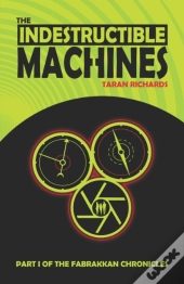 The Indestructible Machines