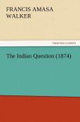 The Indian Question (1874)