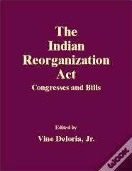 The Indian Reorganization Act