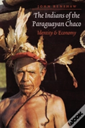 The Indians Of The Paraguayan Chaco