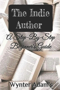 Capa do artigo The Indie Author - A Step By Step Beginner'S Guide
