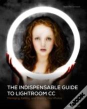 The Indispensable Guide To Lightroom Cc