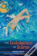 The Indulgence Of Icarus