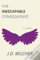 The Inescapable Consequence