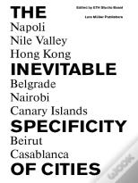 The Inevitable Specificity of Cities

