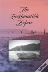The Inexhaustible Before