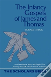 The Infancy Gospels Of James And Thomas