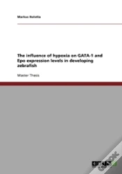 Capa do artigo The Influence Of Hypoxia On Gata-1 And Epo Expression Levels In Developing Zebrafish