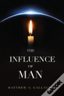 The Influence Of Man