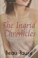 The Ingrid Chronicles Books 5 & 6