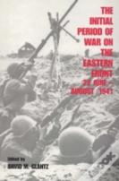 The Initial Period Of War On The Eastern Front, 22 June - August 1941
